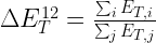 \Large $\Delta E_T^{12}=\frac{\sum_i E_{T,i}}{\sum_j E_{T,j}}$